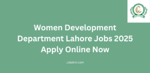 Women Development Department Lahore Jobs 2025 Apply Online Now