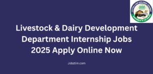 Livestock & Dairy Development Department Internship Jobs 2025 Apply Online Now